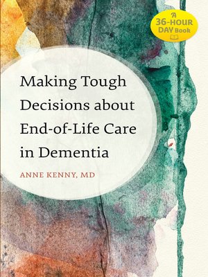 cover image of Making Tough Decisions about End-of-Life Care in Dementia